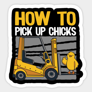 How To Pick Up Chicks Funny Forklift Operator Gift Sticker